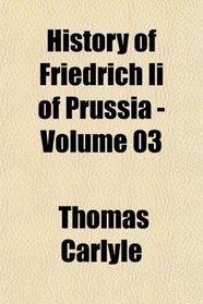 History of Friedrich Ii of Prussia - Volume 03