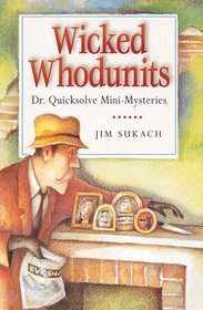 Wicked Whodunits: Dr. Quicksolve Mini-Mysteries