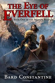 The Eye of Everfell: Book One Of the Shadow Battles (Volume 1)