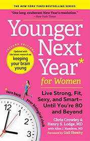 Younger Next Year for Women: Live Strong, Fit, Sexy, and Smart?Until You?re 80 and Beyond