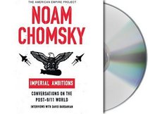 Imperial Ambitions : Conversations with Noam Chomsky on the Post-9/11 World [American Empire Project] (tt)