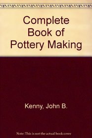 Complete Book of Pottery Making
