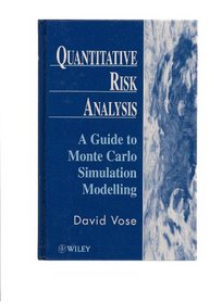 Quantitative Risk Analysis: A Guide to Monte Carlo Simulation Modelling