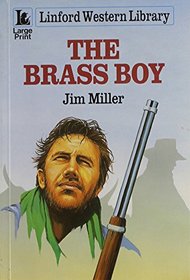 The Brass Boy (Linford Western Library (Large Print))