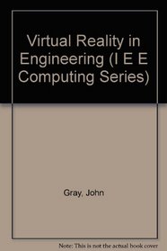 Virtual Reality in Engineering (I E E Computing Series)