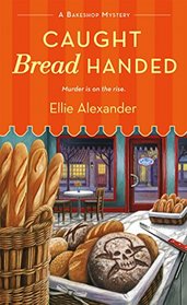 Caught Bread Handed (Bakeshop, Bk 4)
