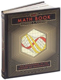 The Math Book: 250 Milestones in the History of Mathematics (Barnes & Noble Leatherbound Classics)