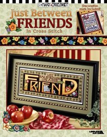 Mary Engelbreit: Just Between Friends  in Cross Stitch  (Leisure Arts #3405) (Mary Engelbreit (Leisure Arts))