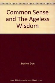 Common Sense and The Ageless Wisdom