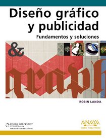 Diseno grafico y publicidad / Graphic Design and Advertisement: Fundamentos Y Soluciones / Basis and Solutions (Spanish Edition)