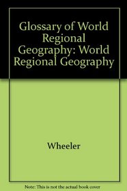 Glossary of World Regional Geography: World Regional Geography