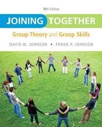 Joining Together: Group Theory and Group Skills (11th Edition)
