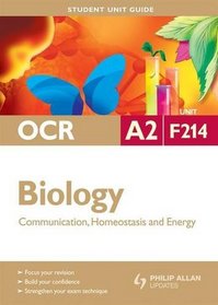 Communication, Homeostasis & Energy: Ocr A2 Biology Student Guide: Unit F214 (Student Unit Guides)