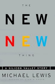 The New New Thing : A Silicon Valley Story