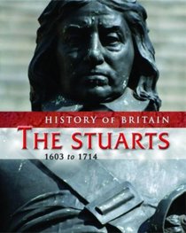 The Stuarts (History of Britain) (History of Britain)