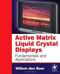 Active Matrix Liquid Crystal Displays: Fundamentals and Applications