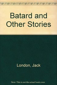 Batard and Other Stories