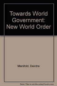 Towards World Government