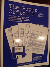 The Paper Office 1: The Tools to Make Your Psychotherapy Practice Work Ethically, Legally and Profitably : Forms, Guidelines and Resources/Book and (Clinician's Toolbox)