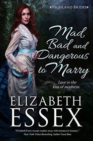 Mad, Bad & Dangerous to Marry (The Highland Brides) (Volume 4)