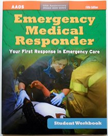 Emergency Medical Responder, Student Workbook
