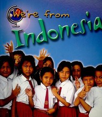 Indonesia (We're from . . .)