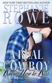 A Real Cowboy Knows How to Kiss (Wyoming Rebels) (Volume 2)