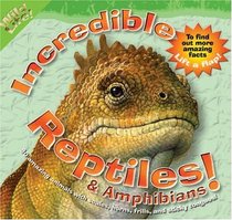 Incredible Reptiles & Amphibians (Wild Life!)