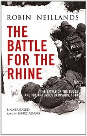 The Battle for the Rhine: The Battle of the Bulge and the Ardennes Campaign, 1944