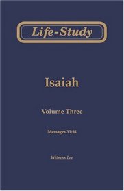 Life-Study of Isaiah, Vol. 3 (Messages 33-54)