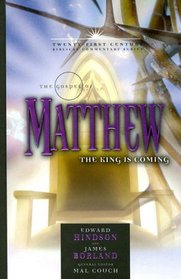 The Gospel of Matthew: The King Is Coming (21st Century Series)