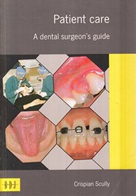 Patient Care: A Dental Surgeon's Guide