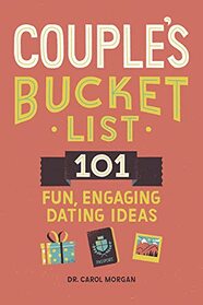 Couples Bucket List: 101 Fun, Engaging Dating Ideas