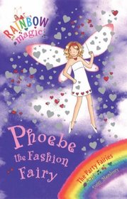 Phoebe the Fashion Fairy (Rainbow Magic S. - The Party Fairies)