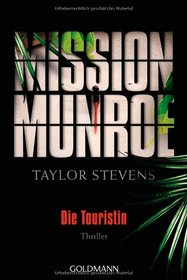 Mission Munroe - Die Touristin (The Informationist) (Vanessa Michael Munroe, Bk 1) (German Edition)