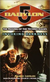 Invoking Darkness (Babylon 5: The Passing of the Techno-Mages, Book 3)