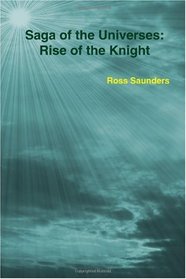 Saga of the Universes: The Rise of the Knight