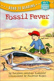 Fossil Fever (Road to Reading Mile 4 (First Chapter Books) (Hardcover))