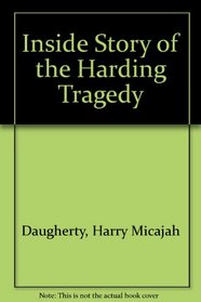 The Inside Story of the Harding Tragedy