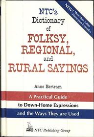 Ntc's Dictionary of Folksy, Regional, and Rural Sayings