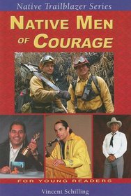 Native Men of Courage (Native Trailblazers)