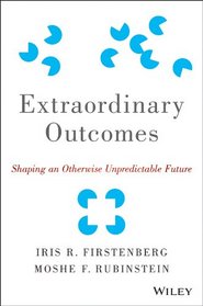 Extraordinary Outcomes: How To Shape the Unpredictable Future