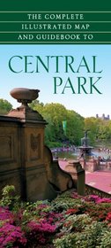 The Complete Illustrated Map and Guidebook to Central Park