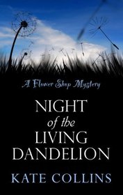 Night of the Living Dandelion (Flower Shop, Bk 11)