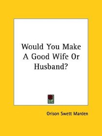 Would You Make A Good Wife Or Husband?
