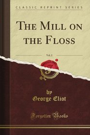 The Mill on the Floss, Vol. 2 (Classic Reprint)