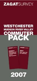 Zagat 2007 Westchester Commuter Pack (Zagat Westchester Commuter Pack) (Zagat Westchester Commuter Pack)