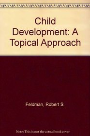 Child Development: A Topical Approach