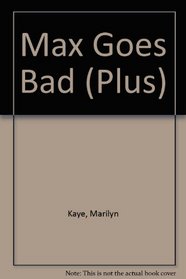 Max Goes Bad (Plus)