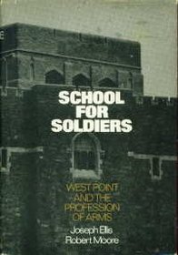 School for Soldiers: West Point and the Profession of Arms